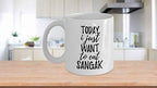 Today I Just Want To Eat Sangak Mug Funny Gift For Food Lover Coffee Tea Cup Large 15 oz