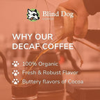 Blind Dog Coffee - 12 Oz Ground Decaf Coffee - Medium Roast - Low Acid Coffee - Swiss Water Process Decaffeinated Coffee with Notes of Cocoa, Marshmallow and Black tea