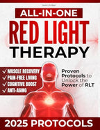 All-in-One Red Light Therapy Guide: Proven Protocols to Unlock the Power of RLT | Anti-Aging, Effective Muscle Recovery, Pain-Free Living, and Cognitive Boost with the Latest Scientific Advances