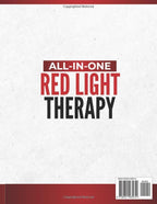 All-in-One Red Light Therapy Guide: Proven Protocols to Unlock the Power of RLT | Anti-Aging, Effective Muscle Recovery, Pain-Free Living, and Cognitive Boost with the Latest Scientific Advances