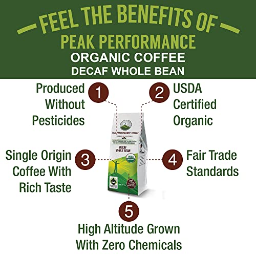 Peak Performance High Altitude Organic Decaf Coffee. Fair Trade, Low Acid, Non GMO, Beans Full Of Antioxidants. Medium Roast Smooth Tasting USDA Certified Organic Decaffeinated Whole Bean Coffee Bag