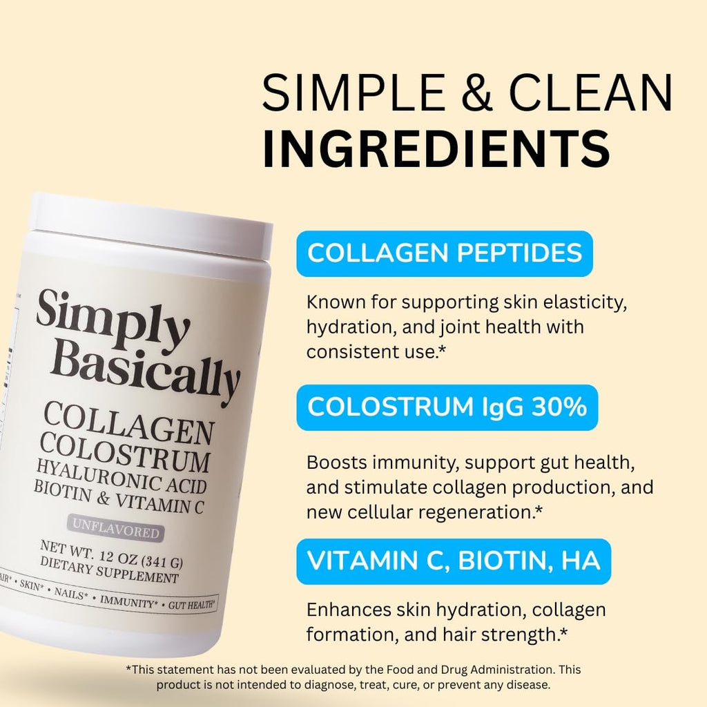 Simply Basically Colostrum Powder & Collagen Peptides, Biotin, Hyaluronic Acid & Vitamin C | Gut Health & Bloating, Immune Support, Hair, Skin & Nails Supplement | Unflavored | 11g Per Serving
