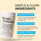 Simply Basically Colostrum Powder & Collagen Peptides, Biotin, Hyaluronic Acid & Vitamin C | Gut Health & Bloating, Immune Support, Hair, Skin & Nails Supplement | Unflavored | 11g Per Serving
