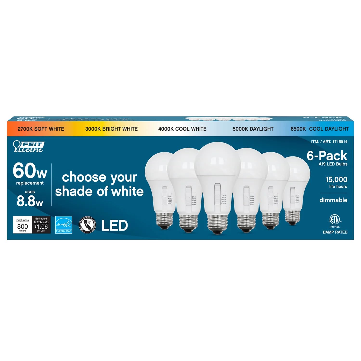 Feit Electric LED 5-Color Choice - 60W Equivalent - 800 Lumen, 2700K Soft Whit, 3000K Bright White, 4000K Cool White, 5000K Daylight and 6500K Cool Daylight, A19, ART 1715914