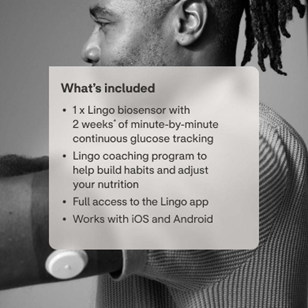 Lingo Continuous Glucose Monitor (CGM). Made by Abbott. Optimize Your Nutrition with Real-time Glucose Data & Insights. 1 Lingo biosensor lasts up to 14 Days*. Works with iOS and Android. US Only.