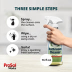 PROSOL WORKS Bathroom Cleaner 16 oz - Daily Cleaning Spray for Shower Curtain, Sink, Shower, Tile, Bathtub, & Toilet Bowl Cleaners Revealing Natural Shine & Refreshing Scent- Safe on All Surface