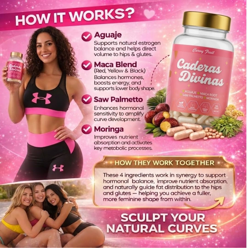 Caderas Divinas : Bigger Booty & Wider Hips – Aguaje + Maca Pills with Moringa & Saw Palmetto – 4 Super Ingredients for Natural Curve Growth – by CurvyFruit – 60 Capsules
