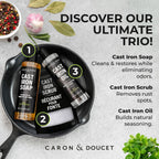 CARON & DOUCET – New Ultimate Cast Iron Set: Seasoning Oil, Cleaning Soap & Restoring Scrub | 100% Plant-Based & Best for Cleaning Care, Washing, Restoring & Seasoning Skillets, Pans & Grills!