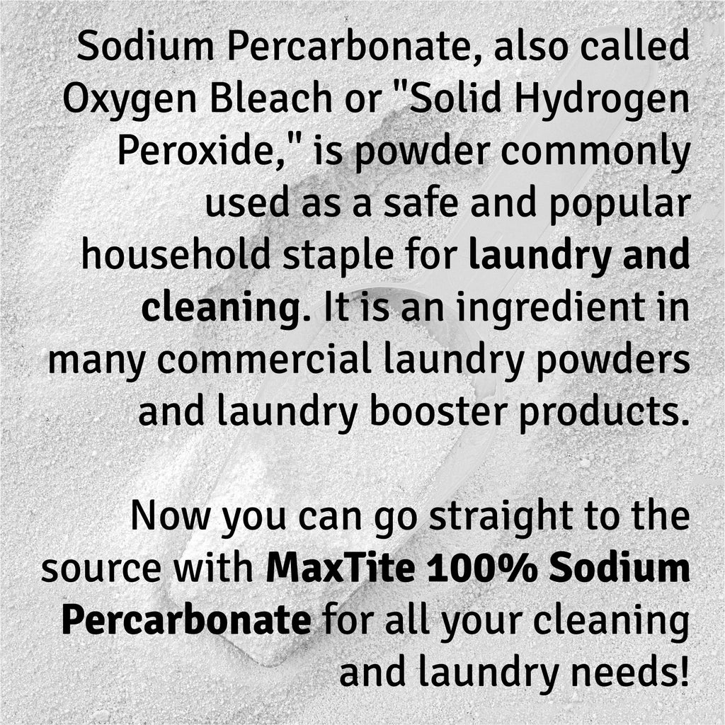 MAXTITE Sodium Percarbonate (10 lbs) - 100% Pure - Solid Hydrogen Peroxide/Oxygenated Bleach - Multi-Use Cleaner for Home & Laundry - HDPE container w/Resealable Child Resistant Cap